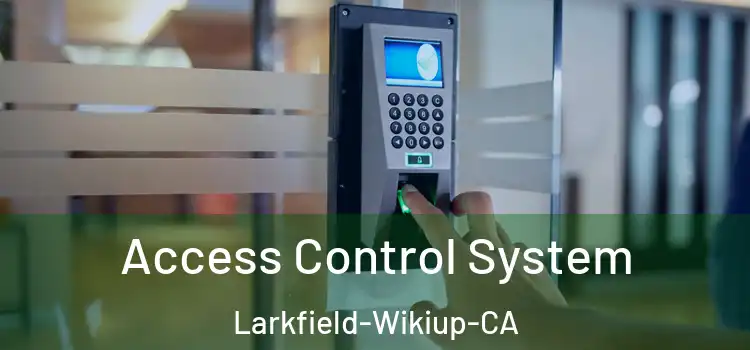 Access Control System Larkfield-Wikiup-CA