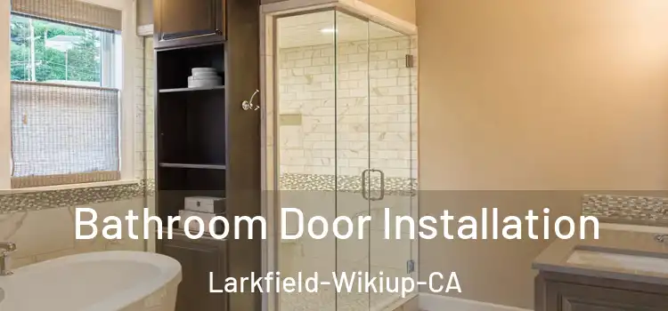  Bathroom Door Installation Larkfield-Wikiup-CA