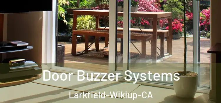  Door Buzzer Systems Larkfield-Wikiup-CA