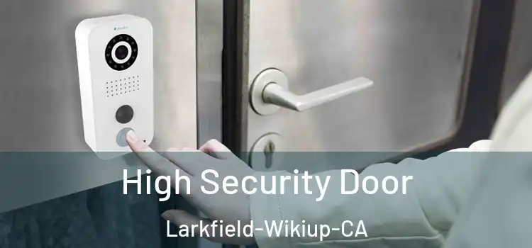  High Security Door Larkfield-Wikiup-CA