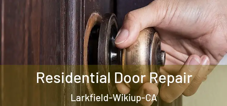  Residential Door Repair Larkfield-Wikiup-CA