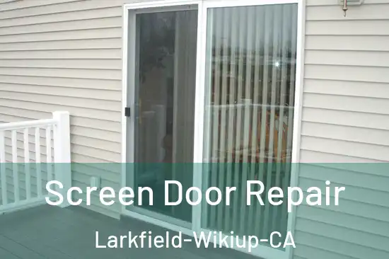 Screen Door Repair Larkfield-Wikiup-CA